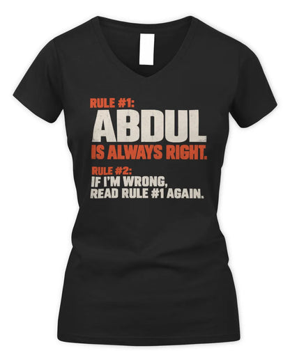ABDUL NP1-H006 - Always Right Personalized Name T-Shirt – Funny Custom Name Shirt - Women's V-Neck T-Shirt - Black