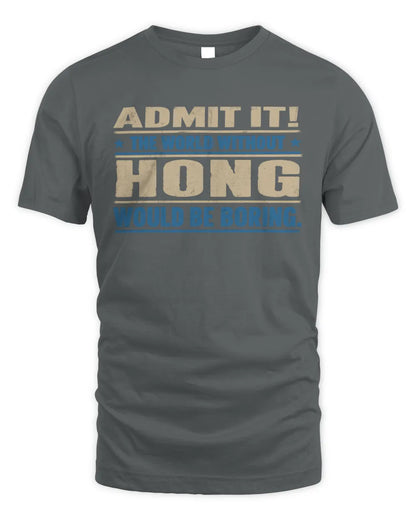 HONG TP68-K2-968 – Personalized Funny Quote Apparel “The World Without NAME Would Be Boring” - Unisex Standard T-Shirt - Charcoal