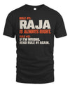 RAJA NP1-H006 
Always Right Personalized Name T-Shirt – Funny Custom Name Shirt
