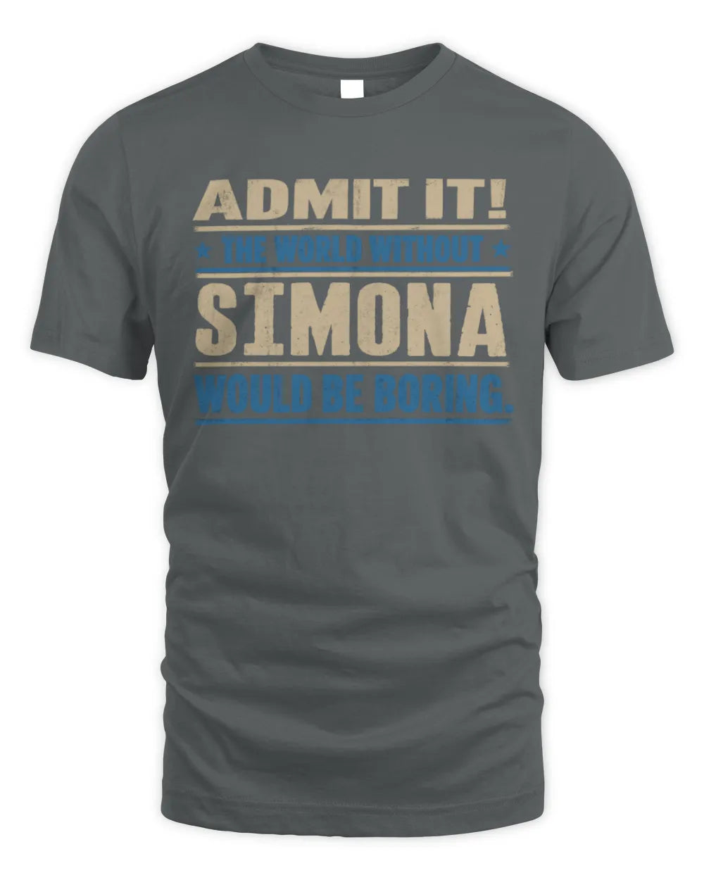 SIMONA TP68-K2-968 – Personalized Funny Quote Apparel “The World Without NAME Would Be Boring” - Unisex Standard T-Shirt - Charcoal