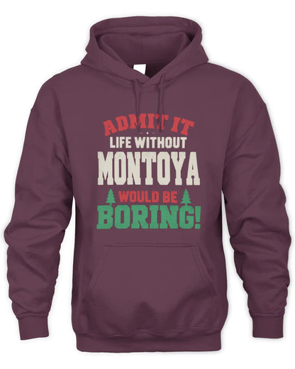 MONTOYA P5 TH08 Christmas T-Shirt – “Life Without NAME Would Be Boring” - Unisex Hoodie - Maroon