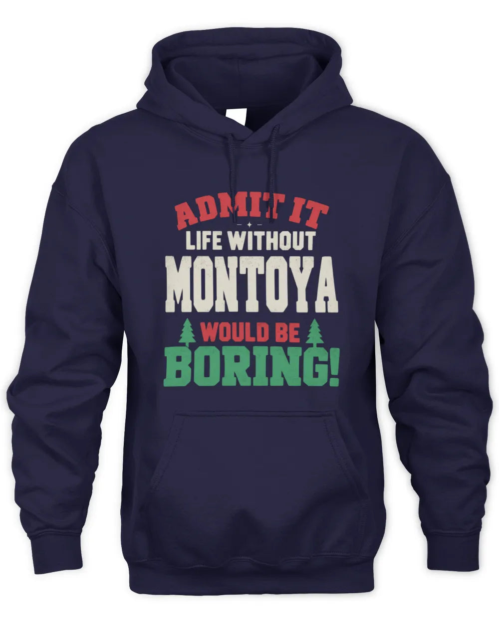 MONTOYA P5 TH08 Christmas T-Shirt – “Life Without NAME Would Be Boring” - Unisex Hoodie - Navy