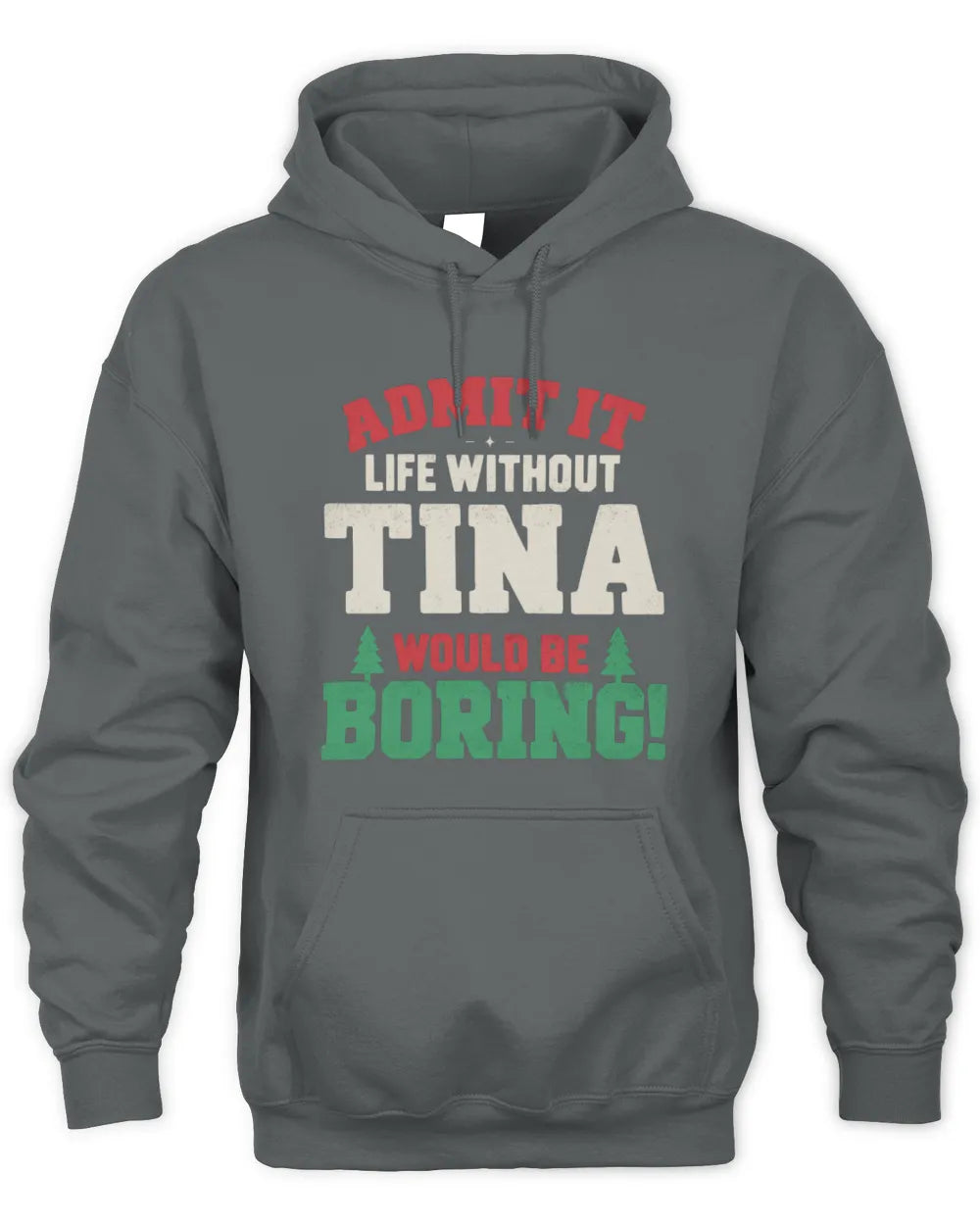 TINA P5 TH08 Christmas T-Shirt – “Life Without NAME Would Be Boring” - Unisex Hoodie - Charcoal
