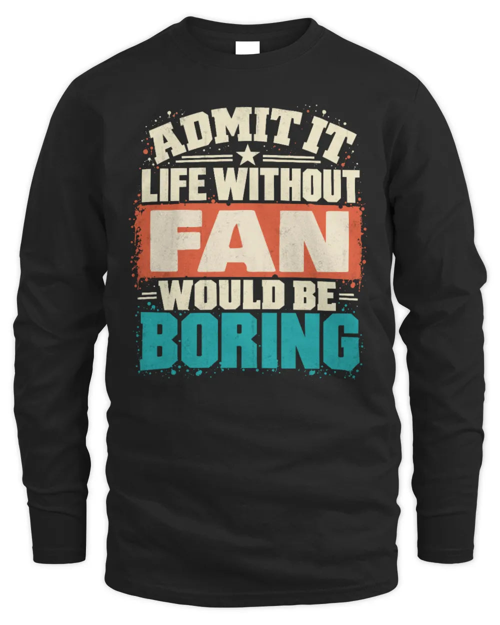 FAN P02-TH11-226 Personalized Admit It Life Without [Name] Would Be Boring T-Shirt - Custom Name Funny Gift - Men's Long Sleeved T-Shirt - Black