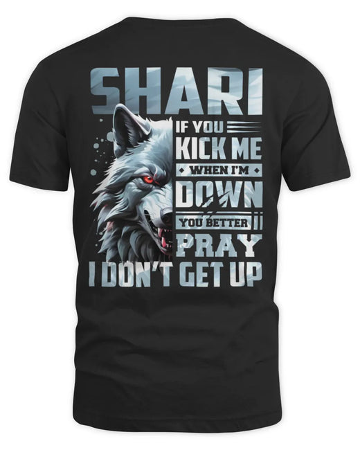 SHARI AP62-K4-666 - Personalized Fierce Wolf Quote Apparel “If You Kick Me When I’m Down, You Better Pray I Don’t Get Up”