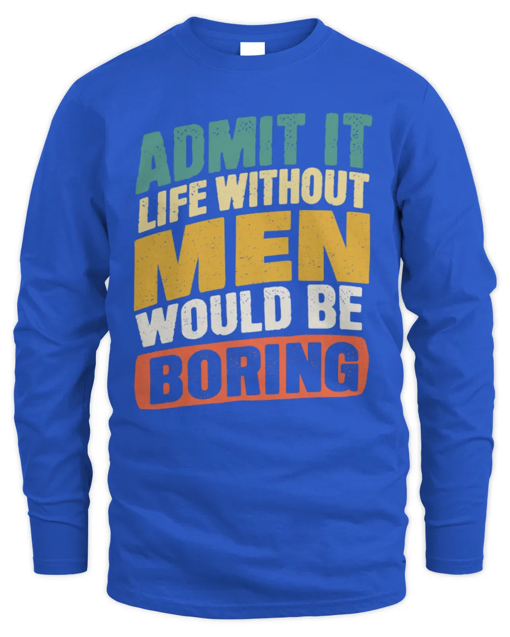 MEN TP88-K4-229
Personalized Funny Quote Apparel “Life Without NAME Would Be Boring” - Men's Long Sleeved T-Shirt - Royal