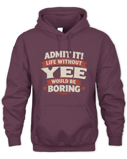 YEE P4 KT003 Personalized Funny Quote Apparel “Life Without NAME Would Be Boring” - Unisex Hoodie - Maroon