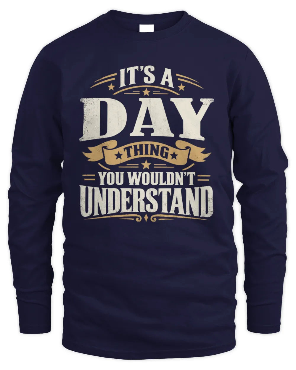 DAY P08 TH51 - Personalized “It’s a/an [NAME] Thing – You Wouldn’t Understand” Shirt - Men's Long Sleeved T-Shirt - Navy