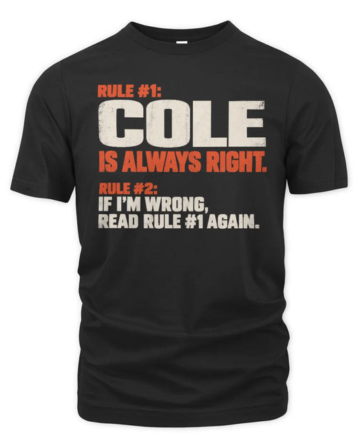 COLE NP1-H006 - Always Right Personalized Name T-Shirt – Funny Custom Name Shirt