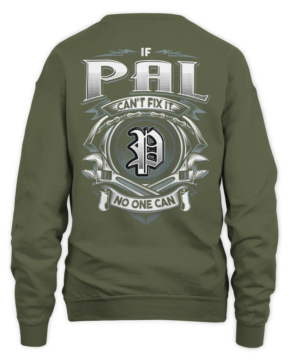 PAL AP81-K4-626 - Personalized Ahmed Quote Apparel “If Ahmed Can't Fix It, No One Can” - Unisex Sweatshirt - Military Green