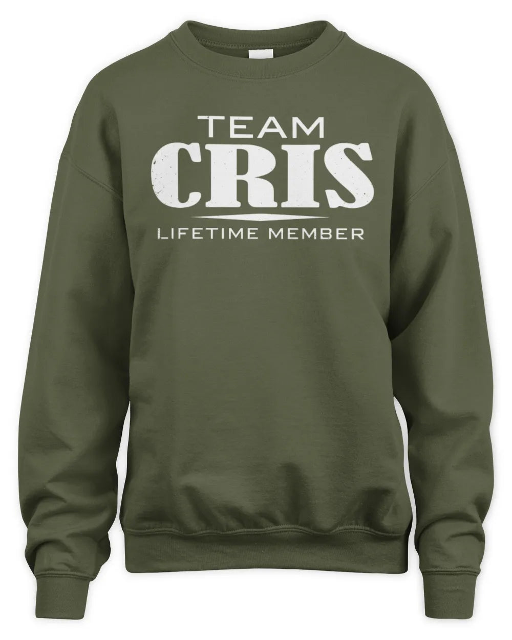 CRIS BL62-K4-128 - Personalized “Team NAME Lifetime Member” - Unisex Sweatshirt - Military Green