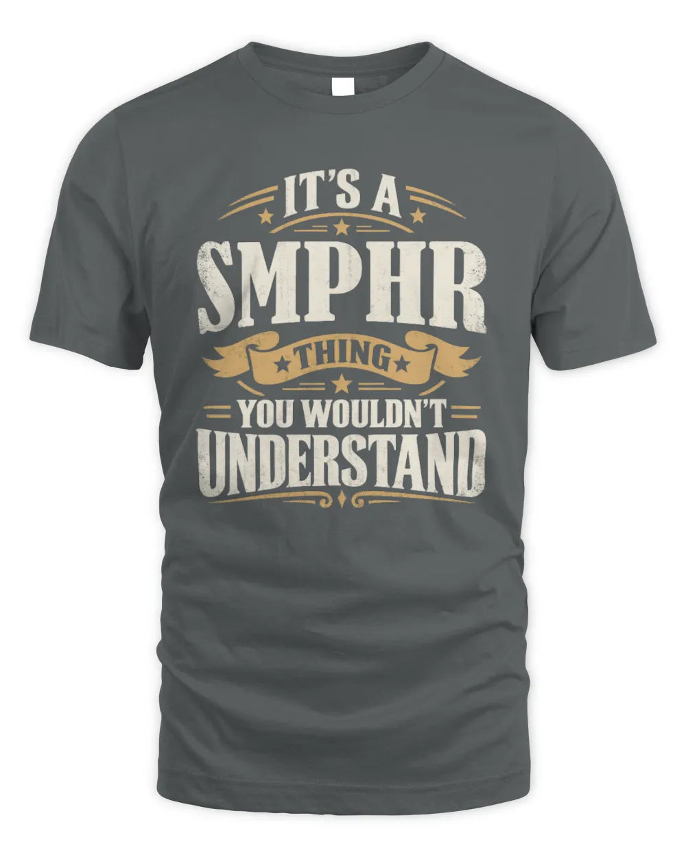 SMPHR P08 TH51 - Personalized “It’s a/an [NAME] Thing – You Wouldn’t Understand” Shirt - Unisex Standard T-Shirt - Charcoal