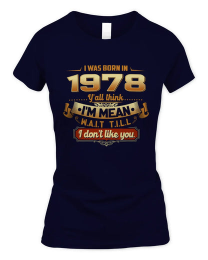 1978 HH89-K2 – Funny Birth Year Attitude Quote T-Shirt - Women's Standard T-Shirt - Navy