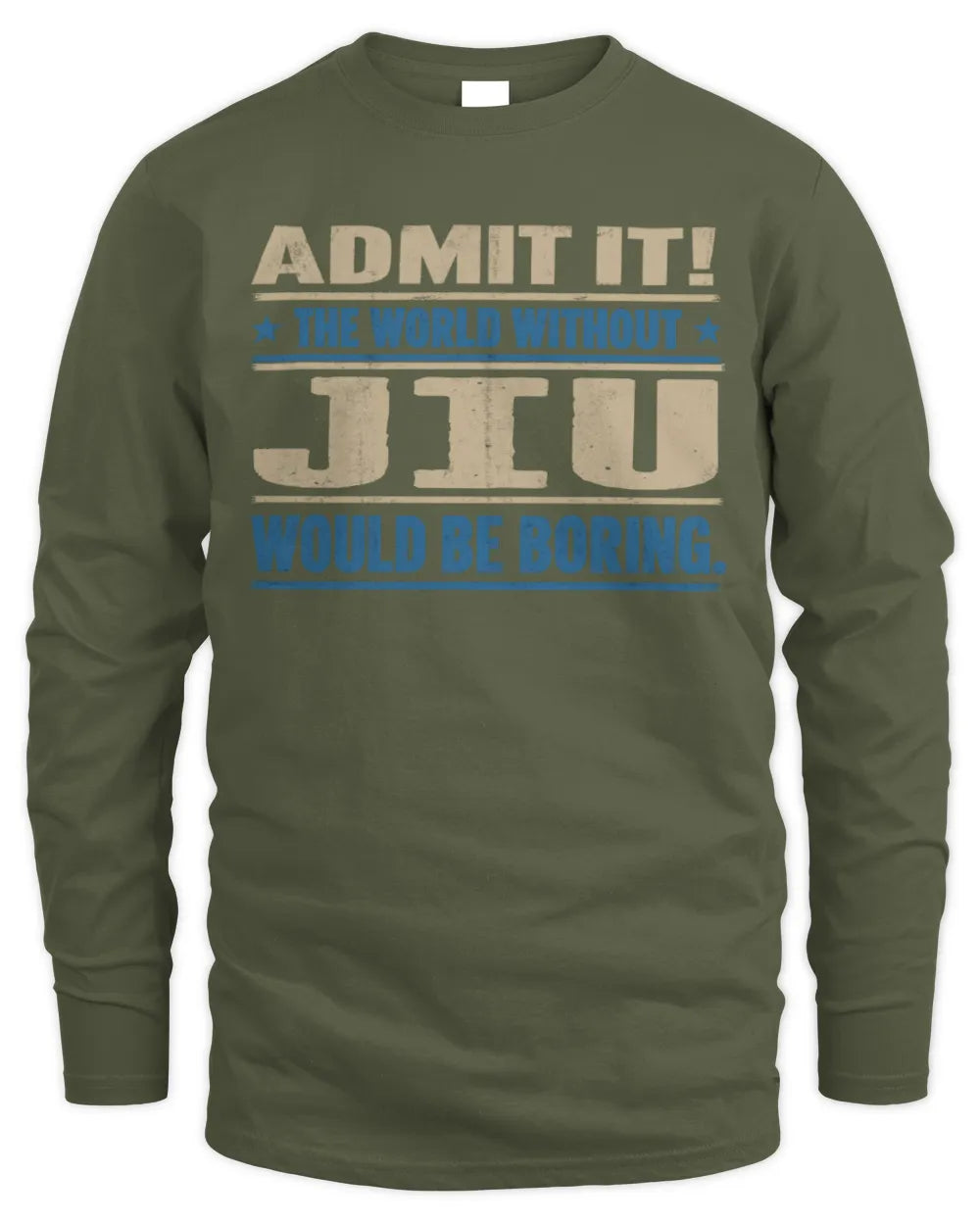JIU TP68-K2-968 – Personalized Funny Quote Apparel “The World Without NAME Would Be Boring” - Men's Long Sleeved T-Shirt - Military Green