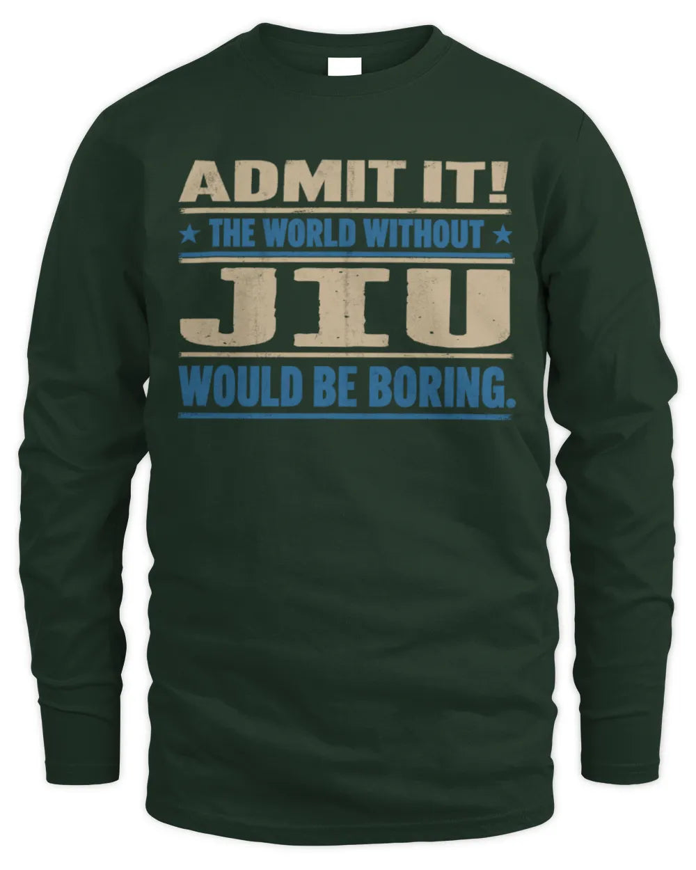 JIU TP68-K2-968 – Personalized Funny Quote Apparel “The World Without NAME Would Be Boring” - Men's Long Sleeved T-Shirt - Forest Green