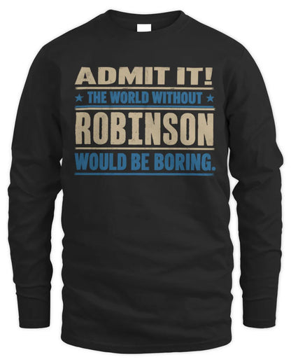 ROBINSON TP68-K2-968 – Personalized Funny Quote Apparel “The World Without NAME Would Be Boring” - Men's Long Sleeved T-Shirt - Black