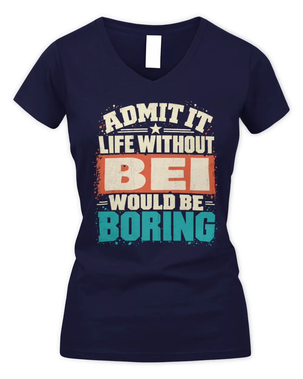 BEI P02-TH11-226 Personalized Admit It Life Without [Name] Would Be Boring T-Shirt - Custom Name Funny Gift - Women's V-Neck T-Shirt - Navy