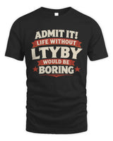 LTYBY P4 KT003 Personalized Funny Quote Apparel “Life Without NAME Would Be Boring” - Unisex Standard T-Shirt - Black