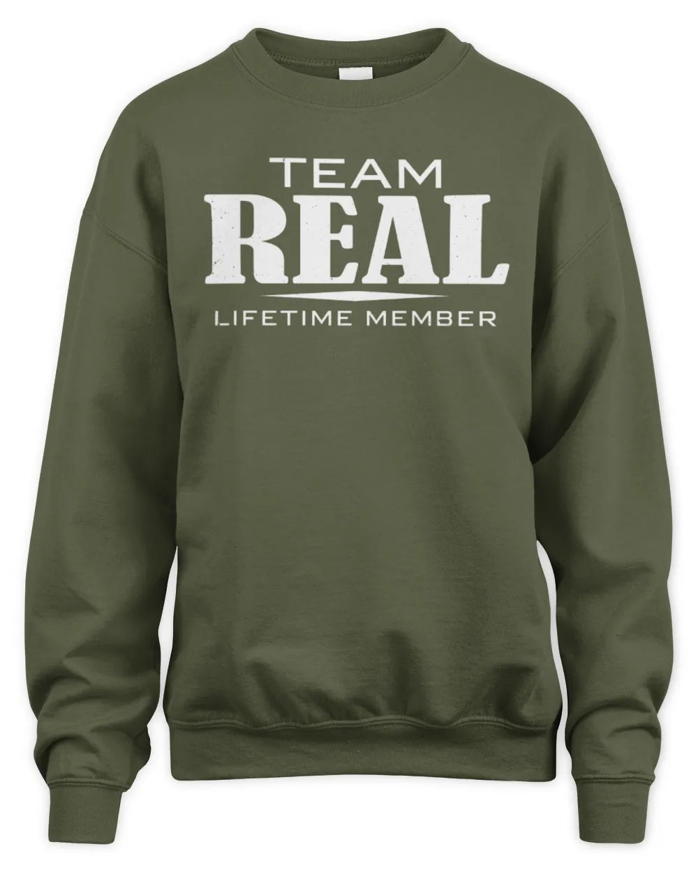 REAL BL62-K4-128 - Personalized “Team NAME Lifetime Member” - Unisex Sweatshirt - Military Green