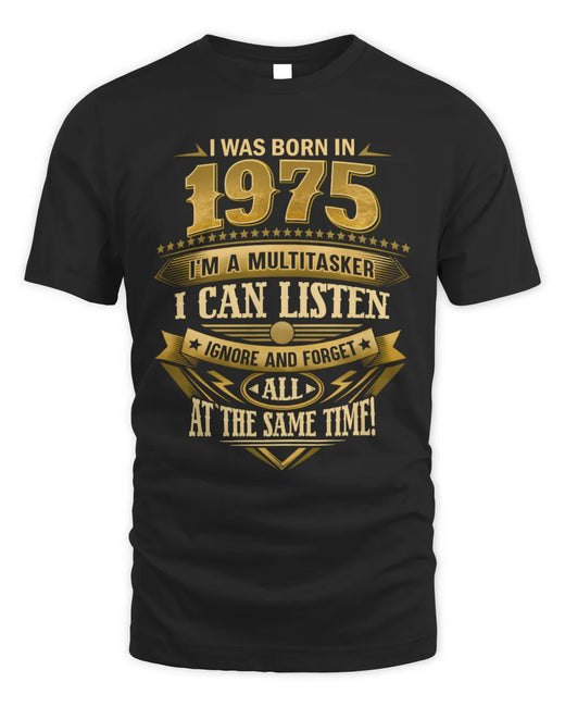 1975 TH03-K4 – Funny Birth Year Multitasker Quote T-Shirt