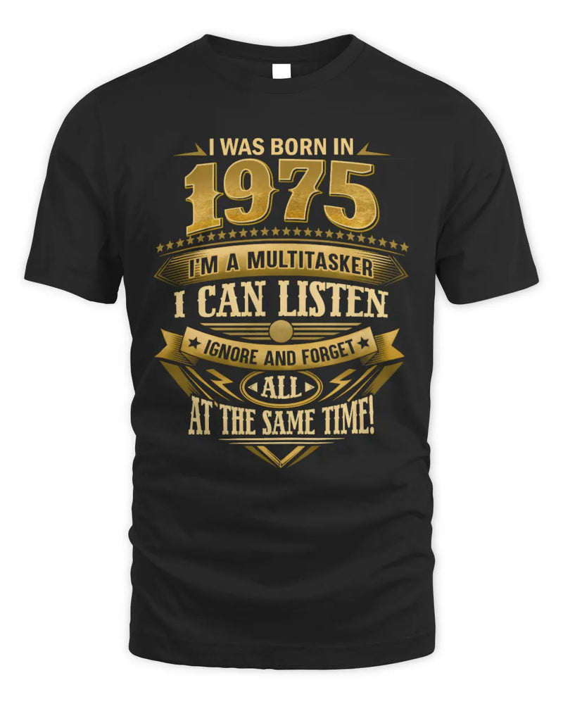 1975 HH89-K2 – Funny Birth Year Multitasker Quote T-Shirt - Unisex Standard T-Shirt - Black