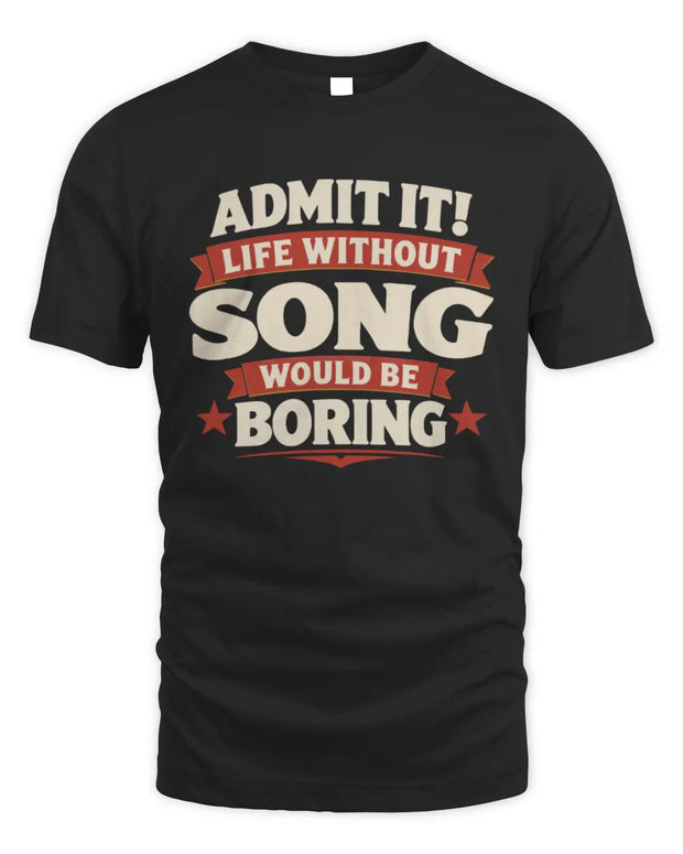 SONG P4 KT003 Personalized Funny Quote Apparel “Life Without NAME Would Be Boring”