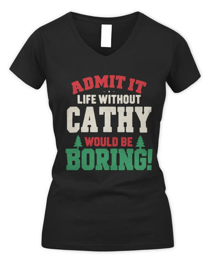 CATHY P5 TH08 Christmas T-Shirt – “Life Without NAME Would Be Boring” - Women's V-Neck T-Shirt - Black
