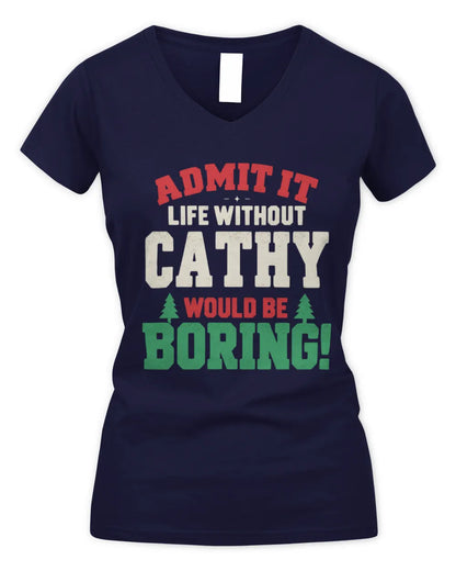 CATHY P5 TH08 Christmas T-Shirt – “Life Without NAME Would Be Boring” - Women's V-Neck T-Shirt - Navy