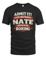 NATE P4 KT003 Personalized Funny Quote Apparel “Life Without NAME Would Be Boring” - Unisex Standard T-Shirt - Black