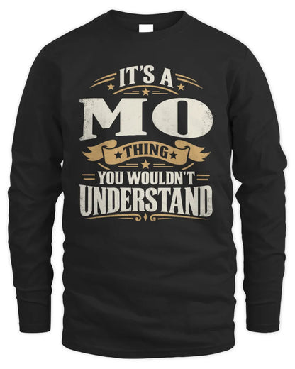 MO P08 TH51 - Personalized “It’s a/an [NAME] Thing – You Wouldn’t Understand” Shirt - Men's Long Sleeved T-Shirt - Black