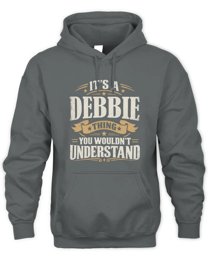 DEBBIE P08 TH51 - Personalized “It’s a/an [NAME] Thing – You Wouldn’t Understand” Shirt - Unisex Hoodie - Charcoal