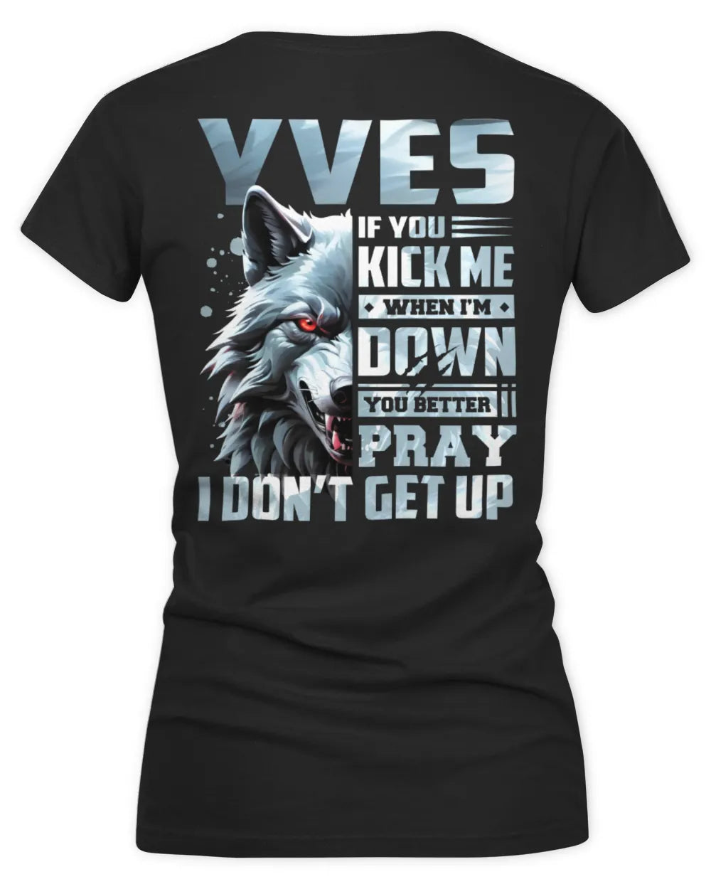 YVES AP62-K4-666 - Personalized Fierce Wolf Quote Apparel “If You Kick Me When I’m Down, You Better Pray I Don’t Get Up” - Women's V-Neck T-Shirt - Black