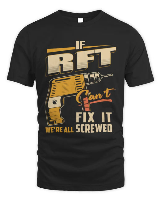 RFT TP22-K4-228 - Personalized Handyman T-Shirt “If AARON Can’t Fix It, We’re All Screwed”