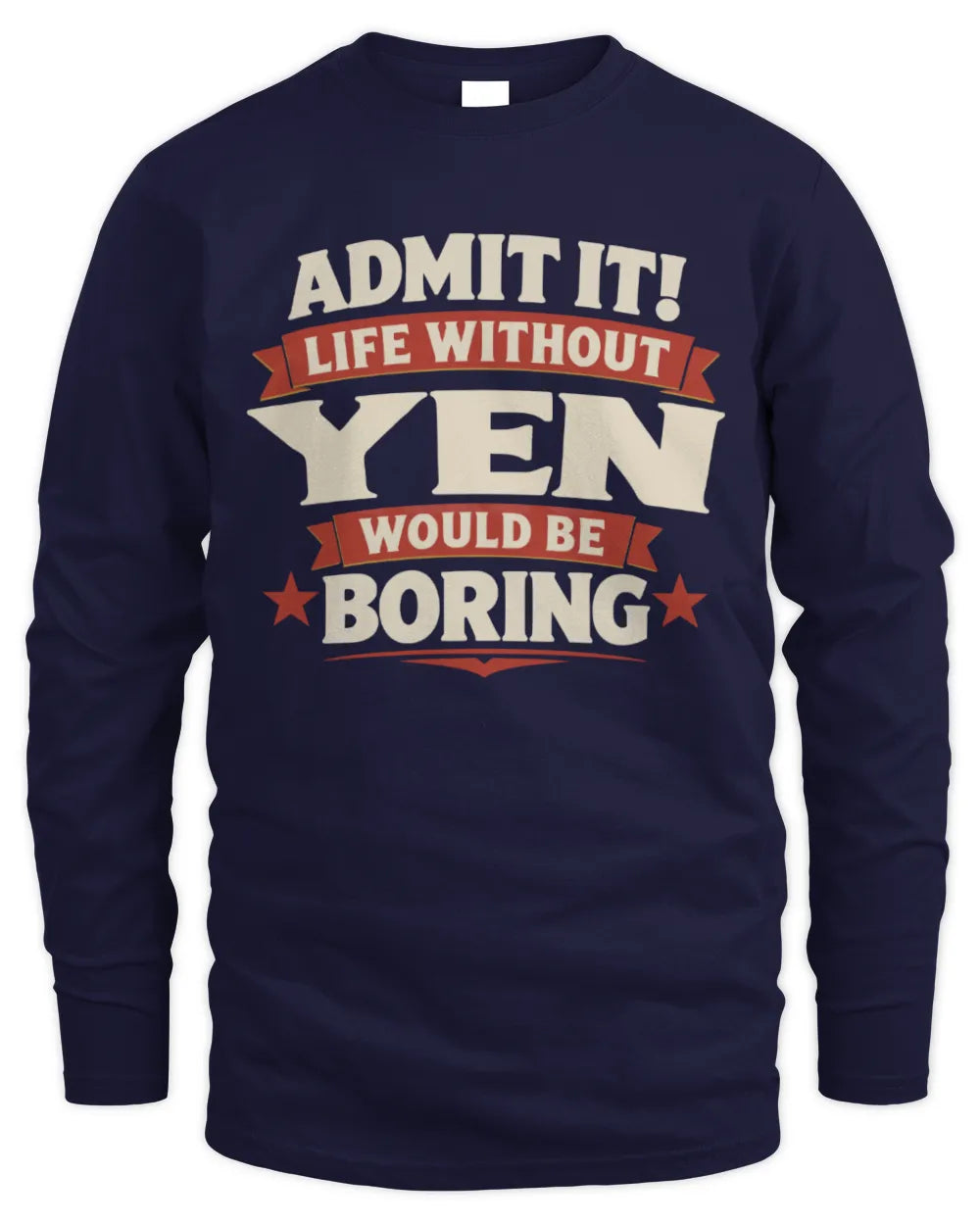 YEN P4 KT003 Personalized Funny Quote Apparel “Life Without NAME Would Be Boring” - Men's Long Sleeved T-Shirt - Navy