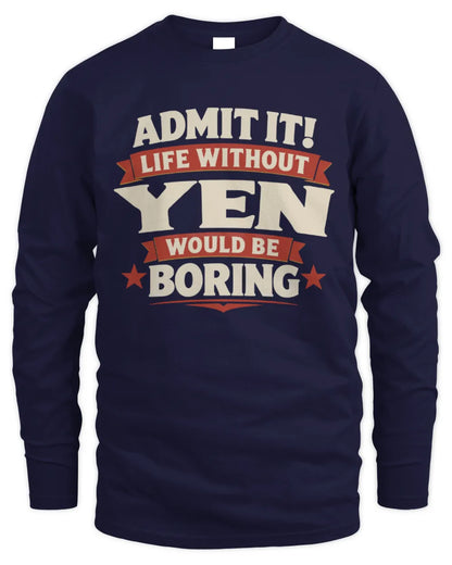 YEN P4 KT003 Personalized Funny Quote Apparel “Life Without NAME Would Be Boring” - Men's Long Sleeved T-Shirt - Navy