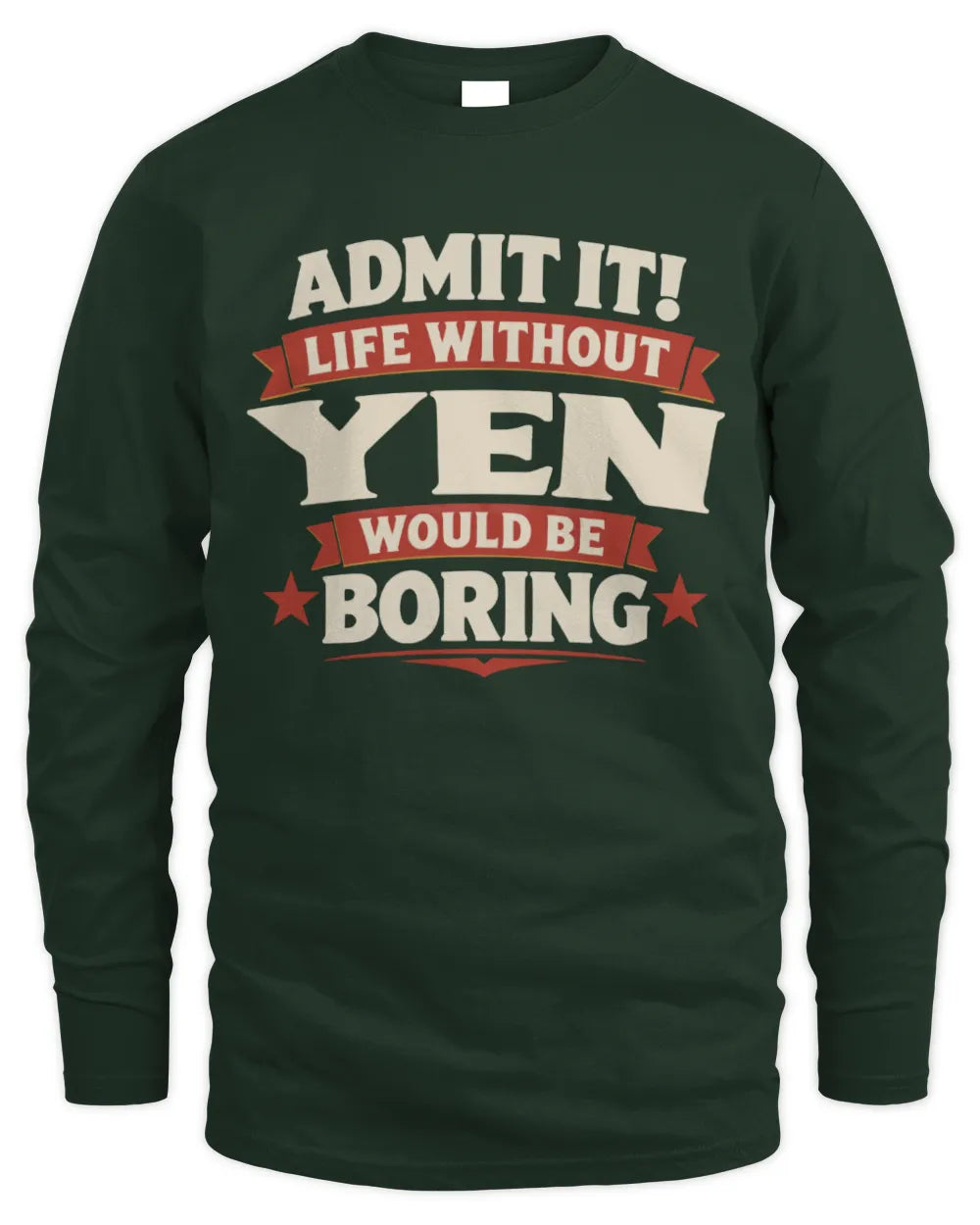 YEN P4 KT003 Personalized Funny Quote Apparel “Life Without NAME Would Be Boring” - Men's Long Sleeved T-Shirt - Forest Green