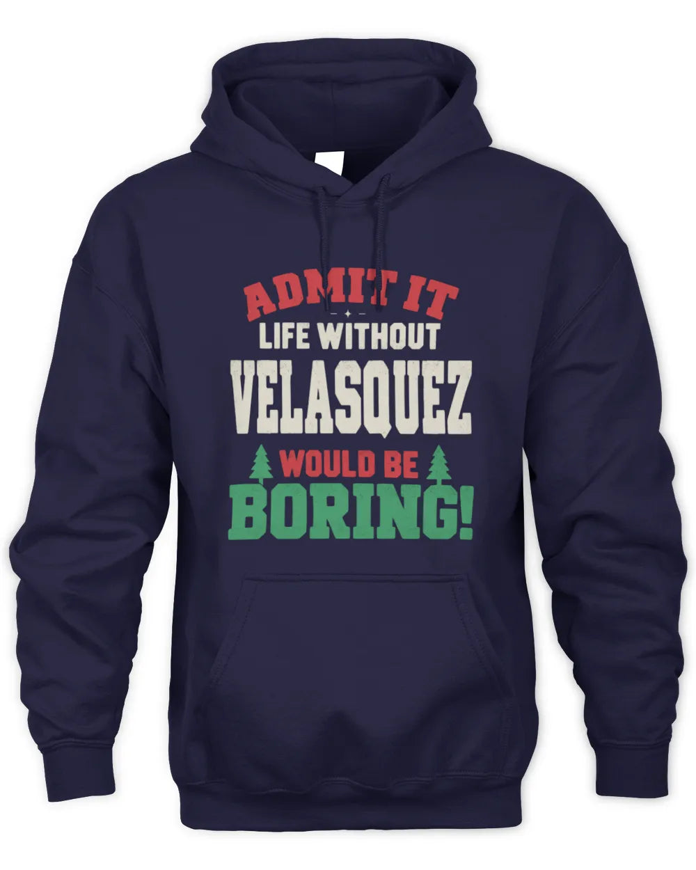 VELASQUEZ P5 TH08 Christmas T-Shirt – “Life Without NAME Would Be Boring” - Unisex Hoodie - Navy