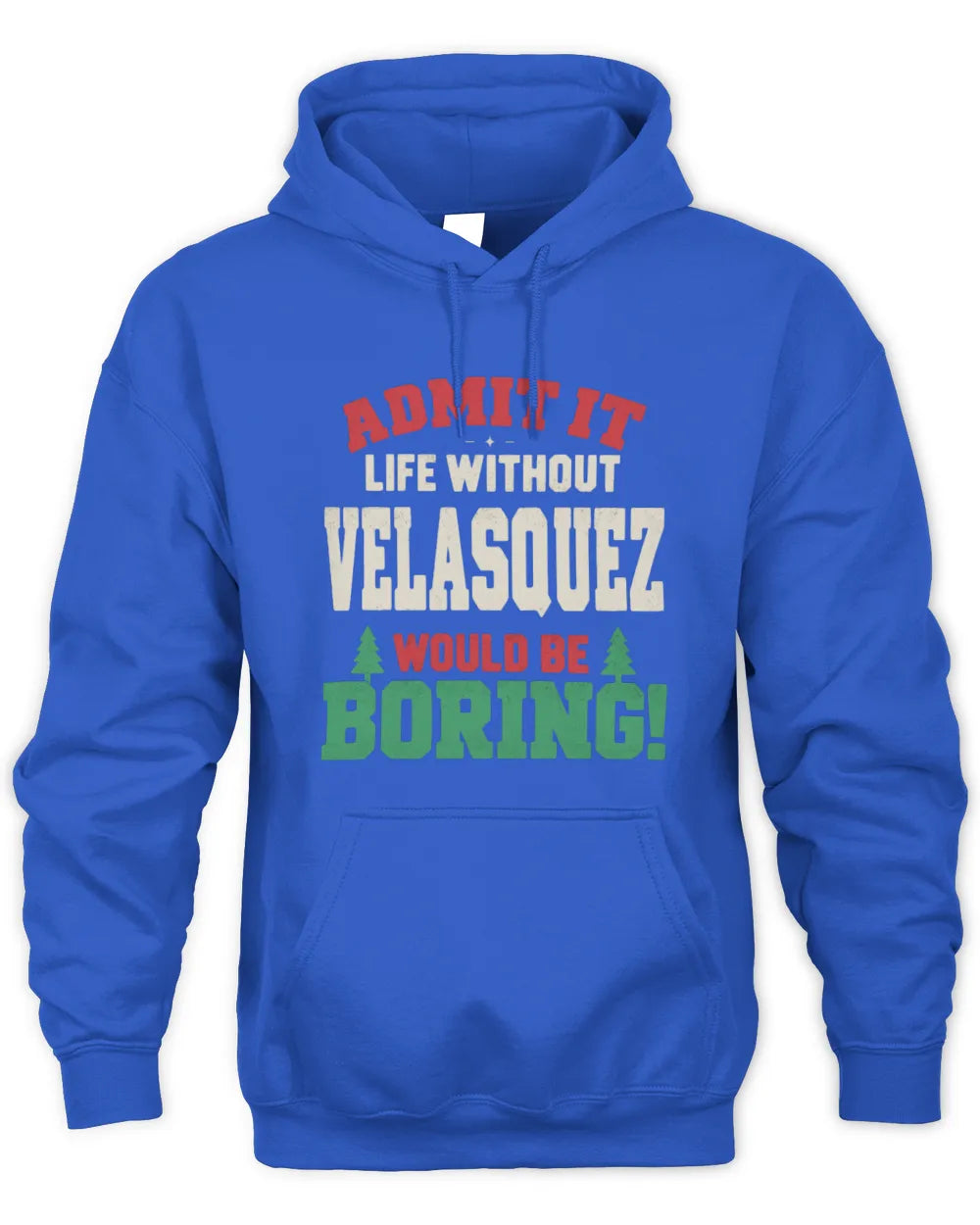 VELASQUEZ P5 TH08 Christmas T-Shirt – “Life Without NAME Would Be Boring” - Unisex Hoodie - Royal