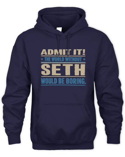 SETH TP68-K2-968 – Personalized Funny Quote Apparel “The World Without NAME Would Be Boring” - Unisex Hoodie - Navy