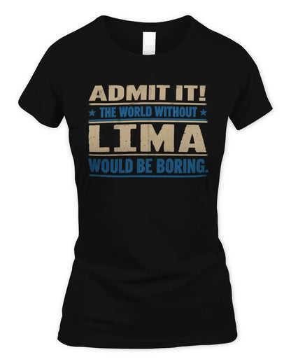 LIMA TP68-K2-968 – Personalized Funny Quote Apparel “The World Without NAME Would Be Boring” - Women's Standard T-Shirt - Black