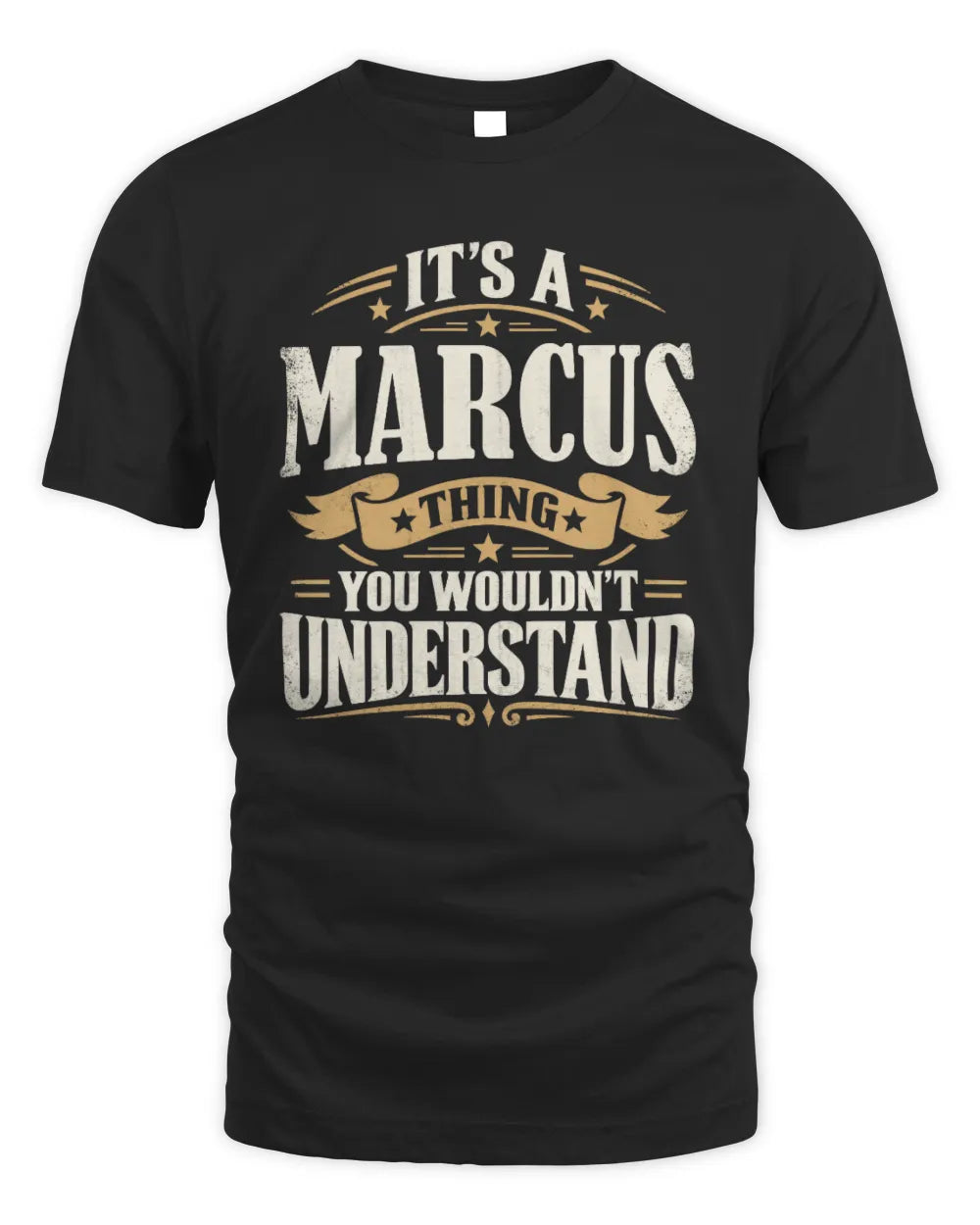 MARCUS P08 TH51 - Personalized “It’s a/an [NAME] Thing – You Wouldn’t Understand” Shirt - Unisex Standard T-Shirt - Black