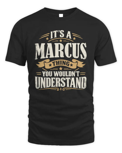 MARCUS P08 TH51 - Personalized “It’s a/an [NAME] Thing – You Wouldn’t Understand” Shirt - Unisex Standard T-Shirt - Black