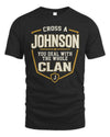 JOHNSON NT1-K008 Cross A/An NAME, You Deal With the Whole Clan | Personalized Vintage T-Shirt