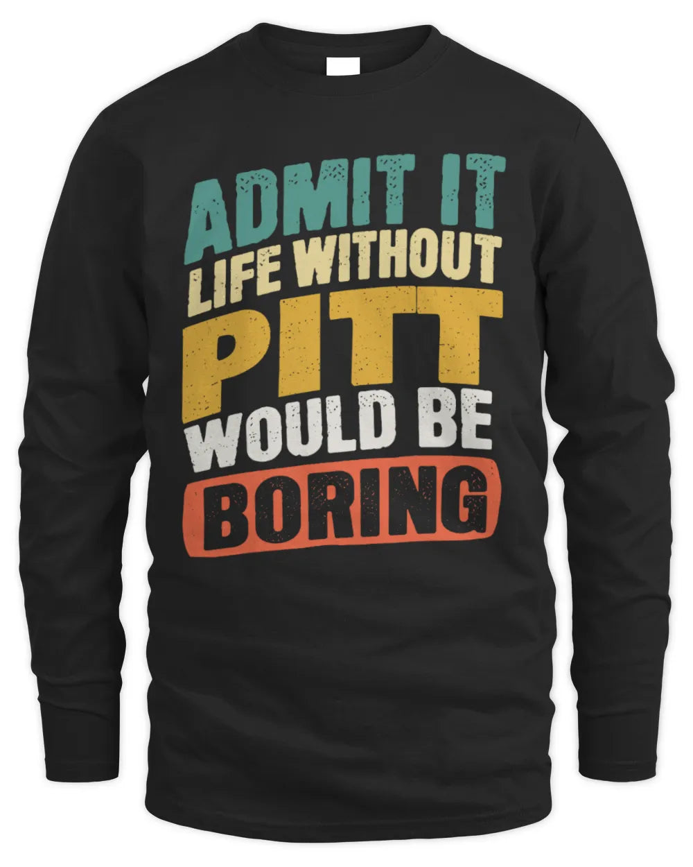 PITT TP88-K4-229
Personalized Funny Quote Apparel “Life Without NAME Would Be Boring” - Men's Long Sleeved T-Shirt - Black