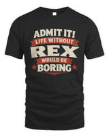 REX P4 KT003 Personalized Funny Quote Apparel “Life Without NAME Would Be Boring” - Unisex Standard T-Shirt - Black