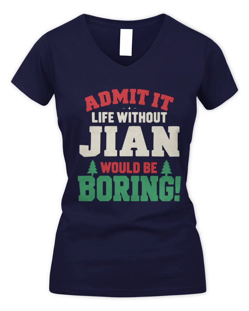 JIAN P5 TH08 Christmas T-Shirt – “Life Without NAME Would Be Boring” - Women's V-Neck T-Shirt - Navy