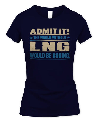 LNG TP68-K2-968 – Personalized Funny Quote Apparel “The World Without NAME Would Be Boring” - Women's Standard T-Shirt - Navy