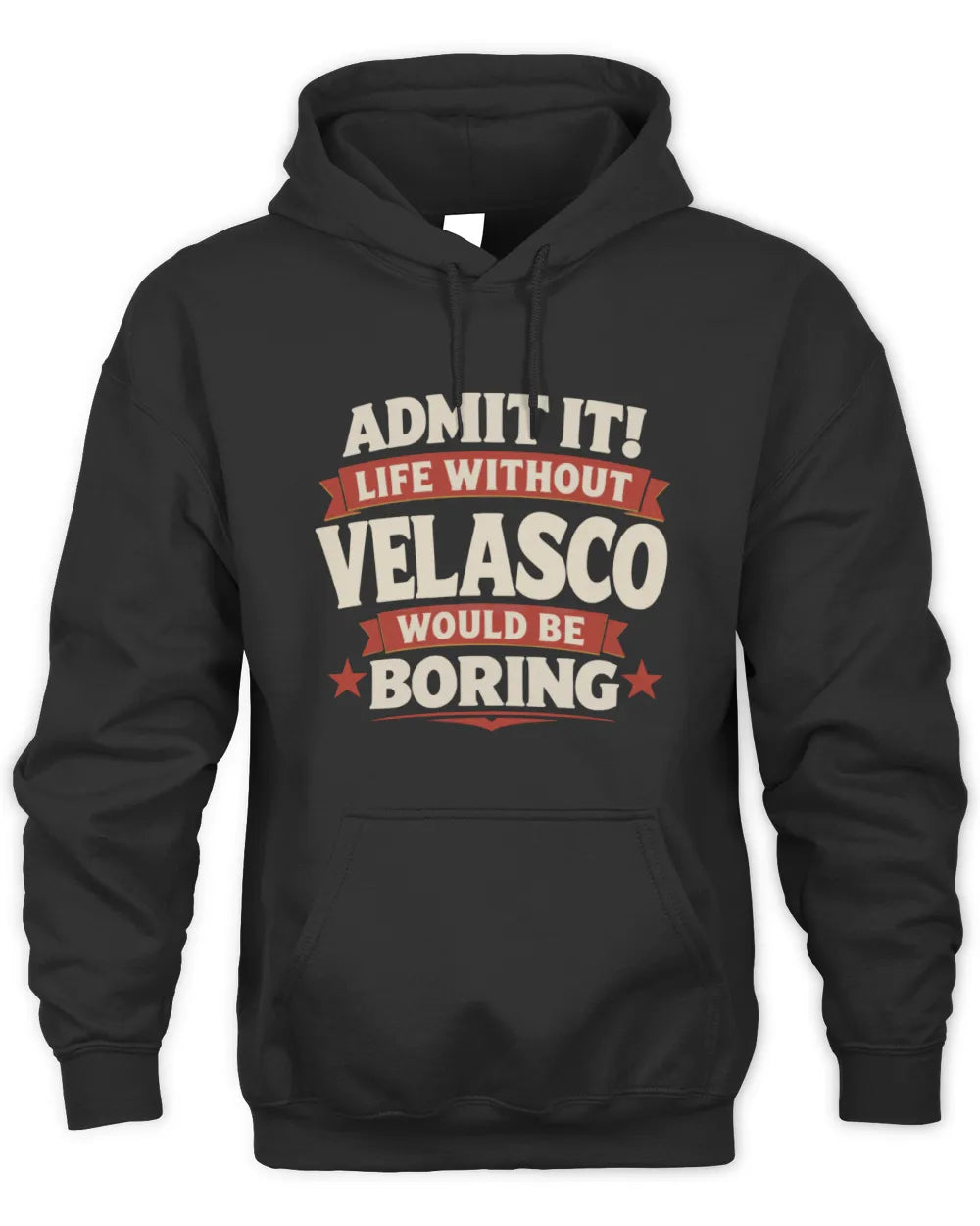 VELASCO P4 KT003 Personalized Funny Quote Apparel “Life Without NAME Would Be Boring” - Unisex Hoodie - Black
