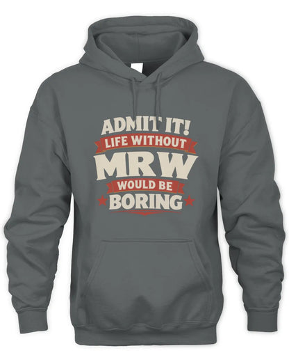 MRW P4 KT003 Personalized Funny Quote Apparel “Life Without NAME Would Be Boring” - Unisex Hoodie - Charcoal