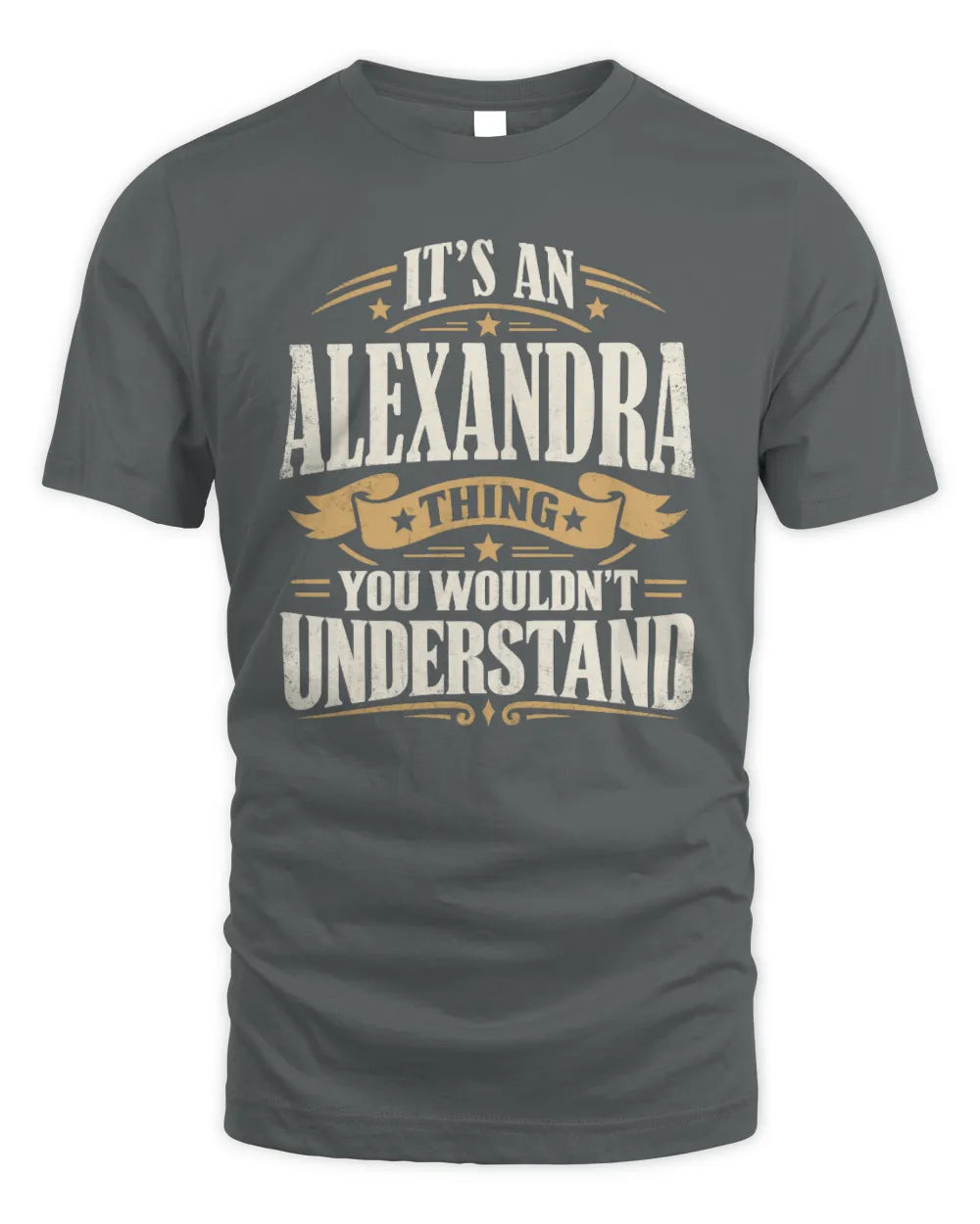 ALEXANDRA P08 TH51 - Personalized “It’s a/an [NAME] Thing – You Wouldn’t Understand” Shirt - Unisex Standard T-Shirt - Charcoal